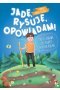 Jadę rysuję opowiadam!. Proste zabawy do terapii małych rączek 