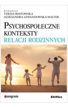 Psychospołeczne konteksty relacji rodzinnych