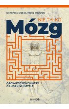 Nie tylko mózg opowieść psychiatry o ludzkim umyśle 
