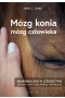 Mózg konia, mózg człowieka. Neurobiologia w jeździectwie 