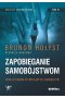Zapobieganie samobójstwom. Tom 4. Nowe wyzwania w profilaktyce samobójstw