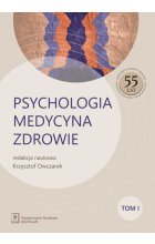 Psychologia Medycyna Zdrowie Tom 1