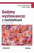 Godziny wychowawcze z nastolatkami. Scenariusze zajęć 