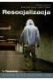 Resocjalizacja Teoria i praktyka pedagogiczna Tom 1
