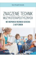 Znaczenie technik muzykoterapeutycznych we wsparciu rozwoju dziecka z autyzmem