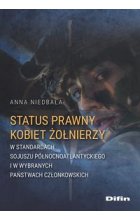 Status prawny kobiet żołnierzy w standardach Sojuszu Północnoatlantyckiego i w wybranych państwach członkowskich 