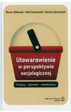 Utowarowienie w perspektywie socjologicznej
