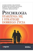 Psychologia starzenia się i strategie dobrego życia