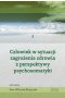 Człowiek w sytuacji zagrożenia zdrowia z perspektywy psychosomatyki