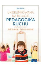 Ukierunkowana na relacje pedagogika ruchu według koncepcji Weroniki Sherborne 
