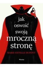 Jak oswoić swoją mroczną stronę