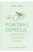 Pokonaj depresję zanim ona pokona ciebie