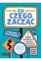 Od czego zacząć? Poradnik przetrwania lęku, depresji i innych problemów związanych ze zdrowie