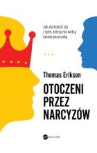 Otoczeni przez narcyzów. Jak obchodzić się z tymi, którzy nie widzą świata poza sobą