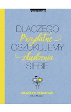 Dlaczego oszukujemy siebie. Przydatne złudzenia 