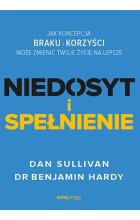 Niedosyt i spełnienie. Jak koncepcja braku i korzyści może zmienić twoje życie na lepsze 
