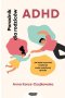 ADHD Poradnik dla rodziców Jak lepiej rozumieć i wspierać swoje wyjątkowe dziecko