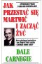 Jak przestać się martwić i zacząć żyć wyd. 2018 
