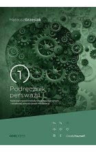 Podręcznik perswazji. Najskuteczniejsze metody przekonywania innych i świadomej ochrony przed manipulacją