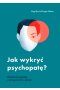 Jak wykryć psychopatę? Rozpoznaj sygnały ostrzegawcze i uciekaj! 
