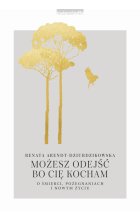 Możesz odejść, bo Cię kocham wyd. 2021 