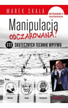 Manipulacja odczarowana! 777 skutecznych technik wpływu wyd. 2 