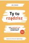 Ty tu rządzisz. Jak ujarzmić lęk i przestać się zamartwiać 
