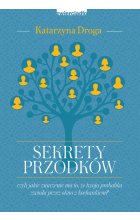Sekrety przodków czyli jakie znaczenie ma to że twoja prababka zwiała przez okno z kochankiem 