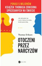 Otoczeni przez narcyzów Jak obchodzić się z tymi, którzy nie widzą świata poza sobą wyd.3