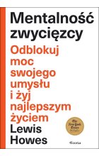 Mentalność zwycięzcy. Odblokuj moc swojego umysłu i żyj najlepszym życiem 