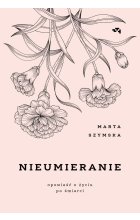 Nieumieranie. Opowieść o życiu po śmierci 