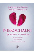 Niekochalni. Lęk przed bliskością