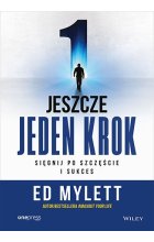 Jeszcze jeden krok. Sięgnij po szczęście i sukces 