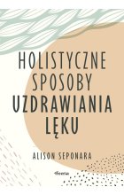 Holistyczne sposoby uzdrawiania lęku