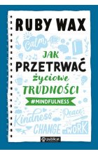 Jak przetrwać życiowe trudności #mindfulness