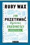 Jak przetrwać życiowe trudności #mindfulness