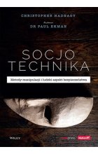 Socjotechnika Metody manipulacji i ludzki aspekt bezpieczeństwa