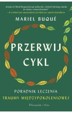 Przerwij cykl. Poradnik leczenia traumy międzypokoleniowej