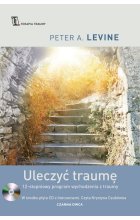 Uleczyć traumę. 12-stopniowy program wychodzenia z traumy wyd. 2022 
