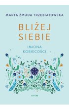 Bliżej siebie Imiona kobiecości