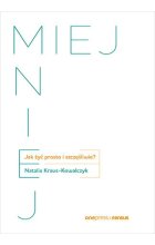 MIEJ MNIEJ. Jak żyć prosto i szczęśliwie? 