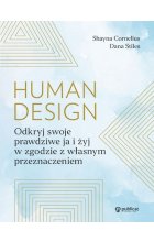Human Design. Odkryj swoje prawdziwe ja i żyj w zgodzie z własnym przeznaczeniem