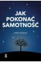 Jak pokonać samotność