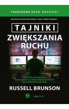 Tajniki zwiększania ruchu. Sekretny podręcznik napełniania lejków sprzedażowych najlepszymi klientami 