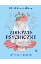 Zdrowie psychiczne. Instrukcja obsługi 