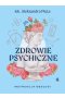 Zdrowie psychiczne. Instrukcja obsługi 