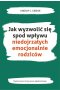 Jak wyzwolić się spod wpływu niedojrzałych emocjonalnie rodziców