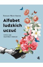 Alfabet ludzkich uczuć, czyli jak nazywać emocje 