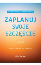 Zaplanuj swoje szczęście. Praktyczne ćwiczenia z myślenia i działania (wyd. II)