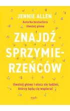 Znajdź sprzymierzeńców. Uwolnij głowę i otocz się ludźmi, którzy będą cię wspierać 
